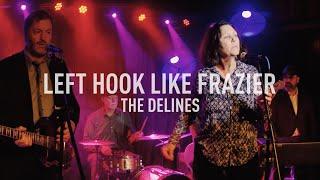 The Delines - Left Hook Like Frazier - [Official Music Video]