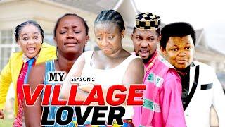 MY VILLAGE LOVER 2 - LATEST NIGERIAN NOLLYWOOD MOVIES