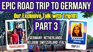 Epic Road Trip To Germany | Our Exclusive Talk with Trip101 Part 3 | Europe Travel