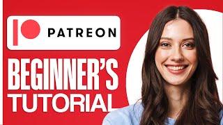 How To Use Patreon For Beginners (2024) Patreon Tutorial