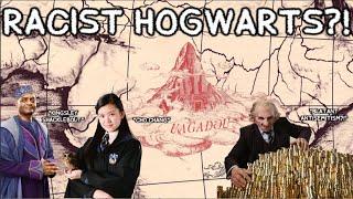 RACIST HOGWARTS?!: JK Rowling's DEFINITELY NOT RACIST International Wizard Lore