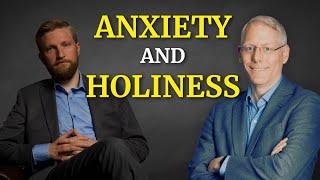 Did God Give You Anxiety to Make You Holy? w/ Dr. Kevin Majeres