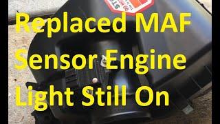 What to Do After Replacing Mass Air Flow Sensor and Engine Light Still On  Code Will Not Clear