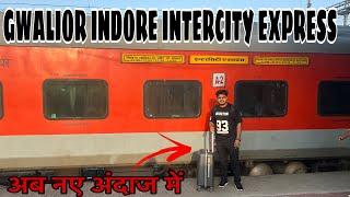 GWALIOR INDORE INTERCITY EXPRESS JOURNEY || NEW LHB RUN || GWALIOR TO INDORE TRAIN ||OVERNIGHT TRAIN