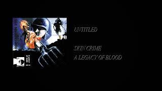 Skin Crime - A Legacy Of Blood [Full Cassette Rip]