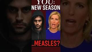 JOE GOLDBERG. LAURA INGRAHAM. MEASLES. #dontbitedan #twitch