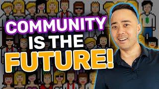 5 Reasons On Why Community Is The Future of Marketing