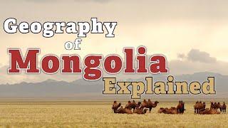 Mongolia's Geography explained in under 3 Minutes