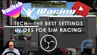 Tech Guides - The best settings in OBS for sim racing