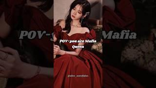 POV-you are Mafia Queen #Mafiakim0_01 #shorts