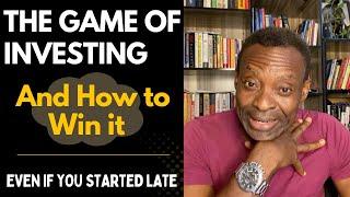 The Game of Investing and How to Win It (Even If You Started Late) | Ogbo Awoke Ogbo