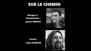 SUR LE CHEMIN (SYLVAIN PREVOST &  JULIEN SCHRICKE - 2020)