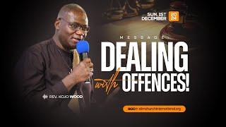 Dealing With Offences || Rev. Kojo Wood