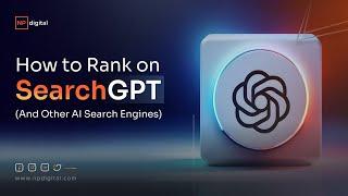 How to Rank on SearchGPT (And Other AI Search Engines)