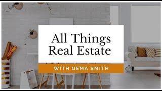 All Things Real Estate with Gema Smith Episode 3: Estate Planning with Rich Dayton - Prop 19