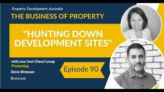 Hunting Down Development Sites with Steve Brennan"