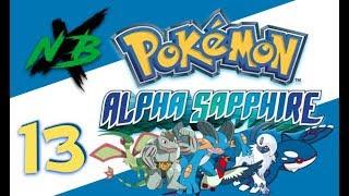 THERE'S GONNA BE A MONTAGE! | Pokemon Alpha Sapphire (Part 13) | NBX Game Zone