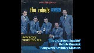 "His Grace Reaches Me" - Rebels Quartet (1966)