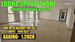 LODHA UPPER THANE | 3 BHK WITH BALCONY FOR SELL | LODHA | THANE WEST