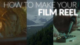 How To Make Your Reel | (Cinematography 101)