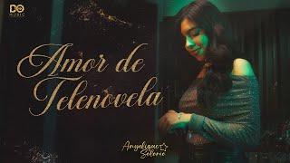 Anyelique Solorio - Amor de Telenovela