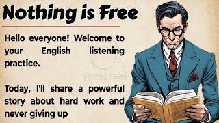 Nothing is Free || Learn English Through Story Level 1  || English Listening Practice 