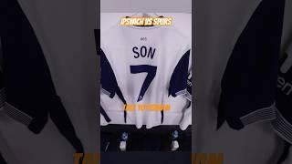 Ipswich v Spurs ft Sonny & Maddison kits | Ipswich Town v Tottenham Hotspur | 손흥민 Son Heung-min COYS