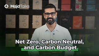 Net Zero, Carbon Neutral and Carbon Budget Explained