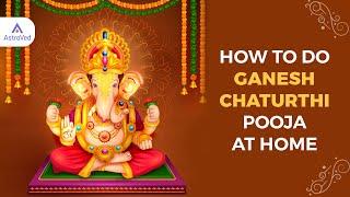 How to do Ganesh Chaturthi Pooja at Home