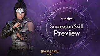Kunoichi: Succession Skill Preview | Black Desert Mobile