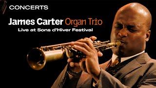 James Carter Organ Trio - Live at Sons d’Hiver Festival (2017) | Qwest TV