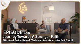 Journey Towards A Stronger Faith | Islamic Podcast | Tune Islam Ep 16