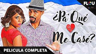 PA' QUÉ ME CASÉ | 2016 | PELICULA DE COMEDIA EN ESPANOL LATINO | FLOU TV