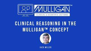 Episode 2 | Jack Millerr | Clinical Reasoning in the Mulligan Concept