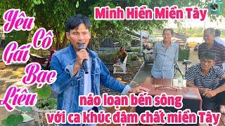 Minh Hiền Miền Tây, Trình Bài Ca Khúc Đậm Chất Miền Tây / Yêu Cô Gái Bạc Liêu...