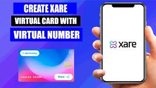 Create Xare Virtual Card with Virtual Number (2024)