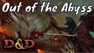 Out of the Abyss Review D&D 5E (Spoilers)