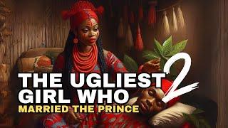 THE UGLY GIRL WHO MARRIED THE PRINCE 2 #africanfolktales #folktales #stories #tales