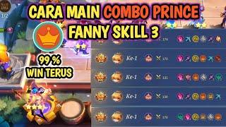 TUTORIAL COMBO PRINCE FOR BEGINNERS SURE TO WIN CONTINUOUSLY | FANNY SKILL 3 MAGIC CHESS