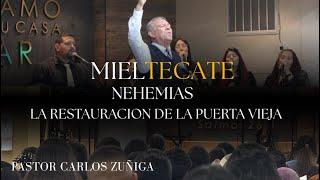 NEHEMIAS - La Restauracion de la Puerta Vieja  |  Pastor Carlos Zuñiga  |  06/19/25