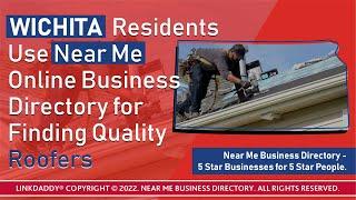 Wichita Residents Use Near Me Online Business Directory for Finding Quality Roofers