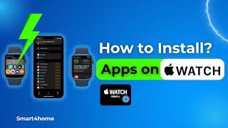 How to Add and Install Apps to Your Apple Watch? [ How do I put apps on my Apple Watch? ]