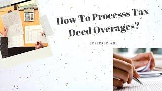 How To Process A Tax Deed Overage Claim, With Me?