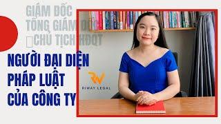 Người đại diện theo pháp luật của Công ty là ai?