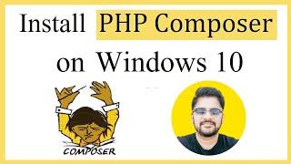 How to Install PHP Composer on Windows 10 | Complete Installation