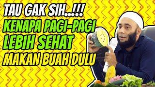 TAU GAK SIH !!! KENAPA PAGI-PAGI LEBIH SEHAT MAKAN BUAH DULU | dr Zaidul Akbar