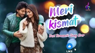 Meri Kismat ! Sadabahar Hindi Song ! Best Romantic Sadabahar Hindi Song ! New Song 2024