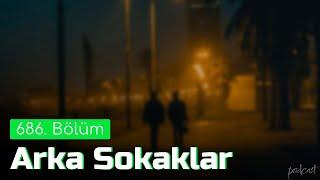 podcast | Arka Sokaklar 686. Bölüm | HD @nickelcast Full İzle podcast #4