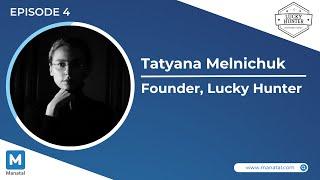 EP4: Lucky Hunter - Adapting to Change and Challenges in IT recruitment (with Tatyana Melnichuk)