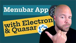 Create a Menubar App with Electron & Quasar (for Mac & Windows)